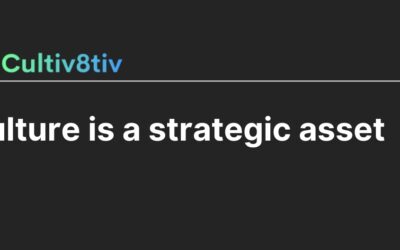 Culture Is a Value Creation Lever — Not an HR Initiative